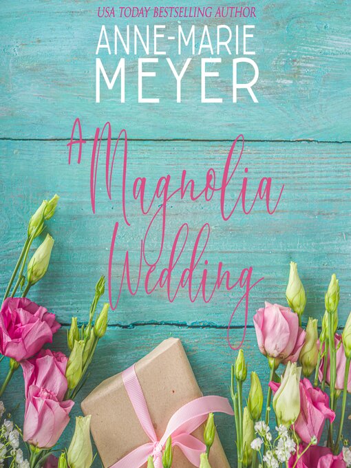 Title details for A Magnolia Wedding by Anne-Marie Meyer - Available